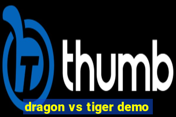 dragon vs tiger demo